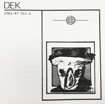 DEK – 1981-87 Vol.1