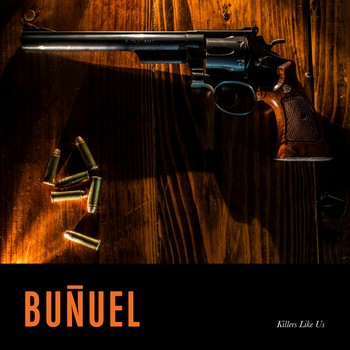 Buñuel – Killers Like Us