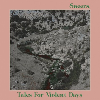 Sneers. – Tales For Violent Days